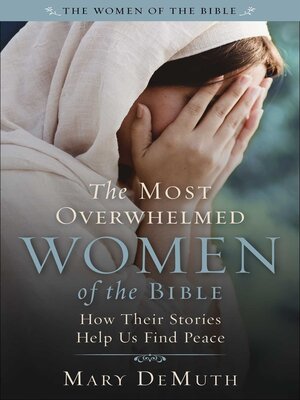 cover image of The Most Overwhelmed Women of the Bible